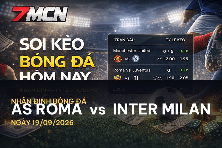 Nhận định AS Roma vs Inter Milan: Cuộc chiến không thể nào bỏ lỡ tại Serie A