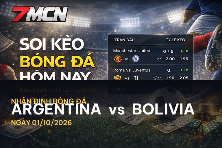 7M nhận định Argentina vs Bolivia: Trận đấu hấp dẫn trước thềm World Cup